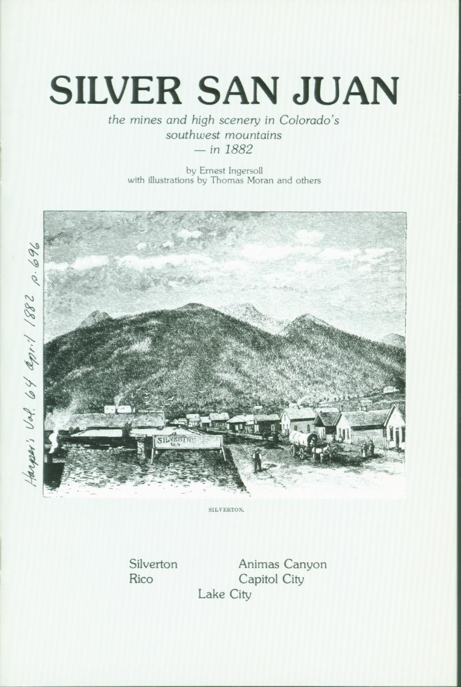 SILVER SAN JUAN: the mines and high scenery in Colorado's southwest mountains--in 1882.